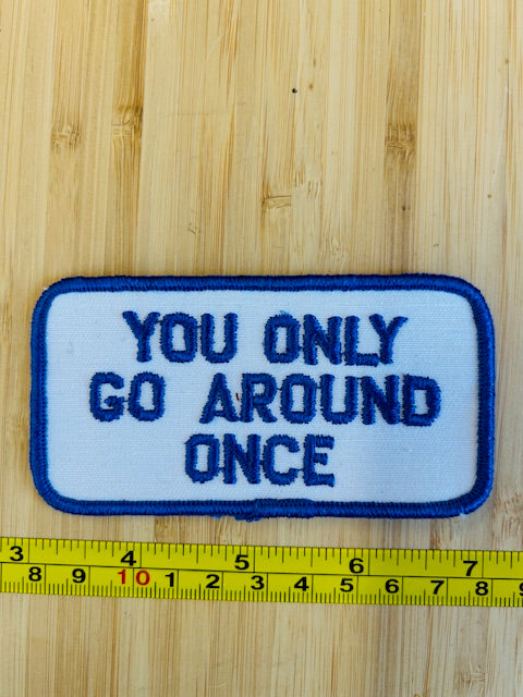 You Only Go Round Once Vintage Word Patch