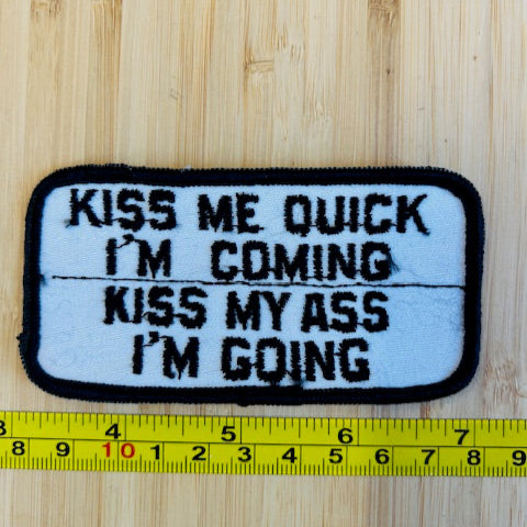 Kiss Me Quick I'm Coming Kiss My Ass I'm Going  Vintage Word Patch