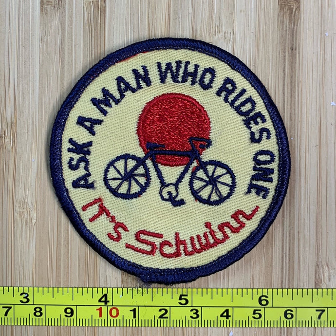 Schwinn Ask A Man Who Rides One  Vintage Patch