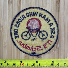 Load image into Gallery viewer, Schwinn Ask A Man Who Rides One  Vintage Patch
