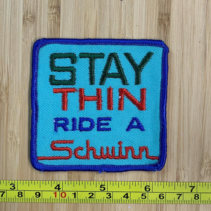 Stay Thin Ride A Schwinn Vintage Patch