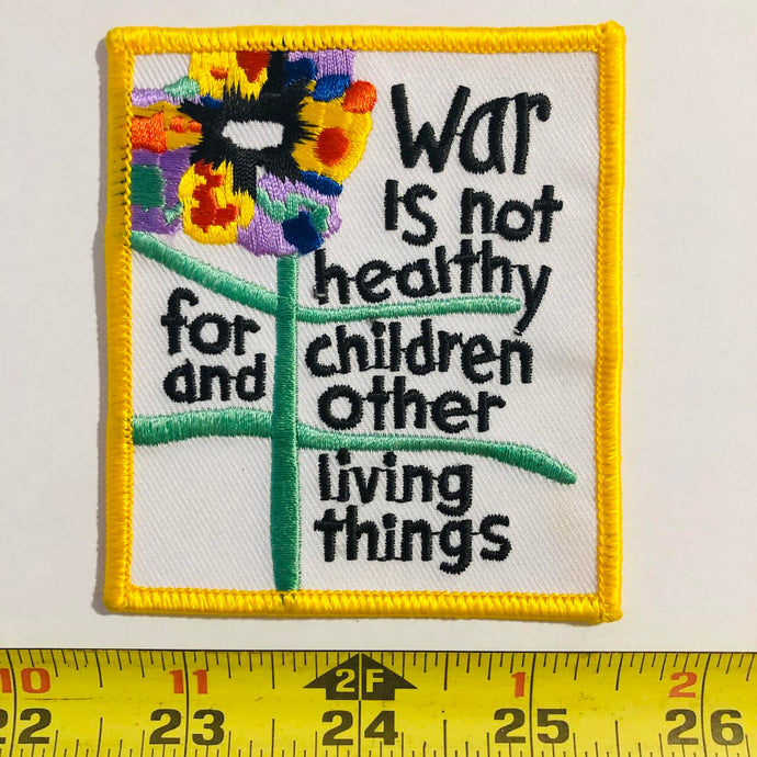 War is not Healthy for Children and other Living Things Vintage Patch