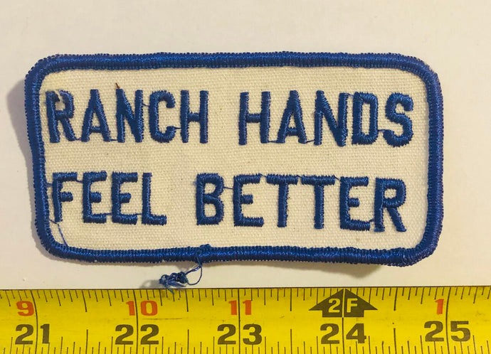 Ranch Hands Feel Better Vintage Patch