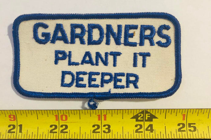 Gardeners Plant It Deeper Vintage Patch