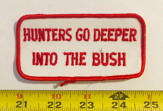 Hunters Go Deeper Into The Bush Vintage Patch