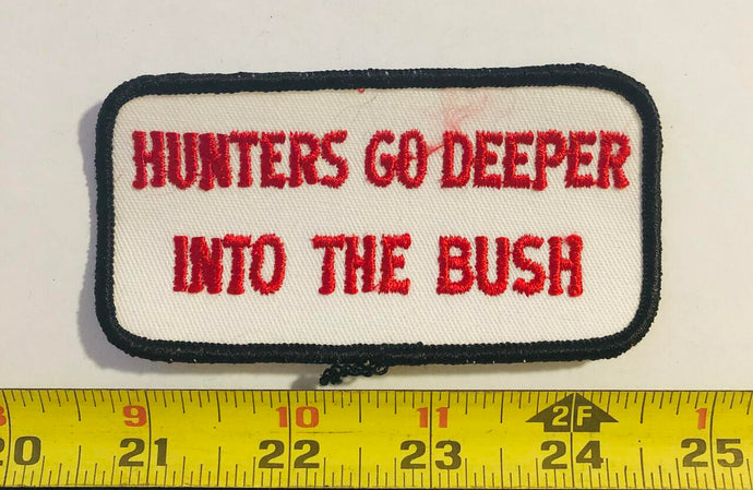 Hunters Go Deeper Into The Bush Vintage Patch