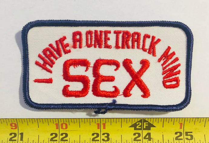 I Have A One Track Mind SEX Vintage Patch