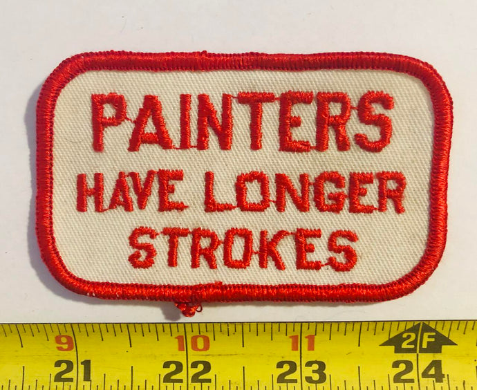 Painters Have A Longer Strokes Vintage Patch