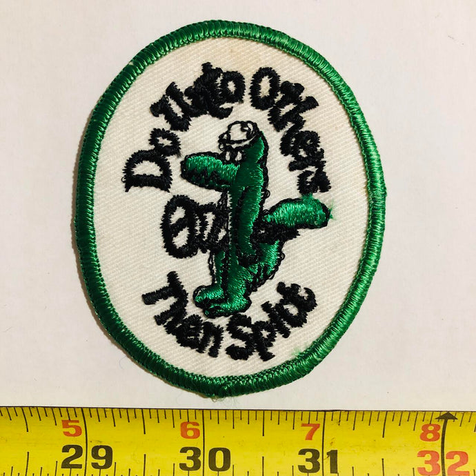 Do Unto Others Then Split Vintage Patch