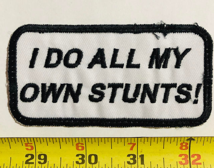 I Do All My Own Stunts Vintage Patch