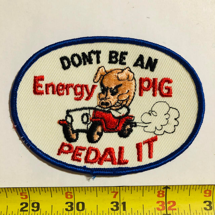 Don't be An Energy Pig Bicycle Cycling Vintage Patch