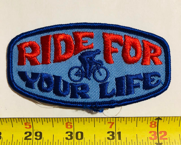 Ride For Your Life Bicycle Cycling Vintage Patch