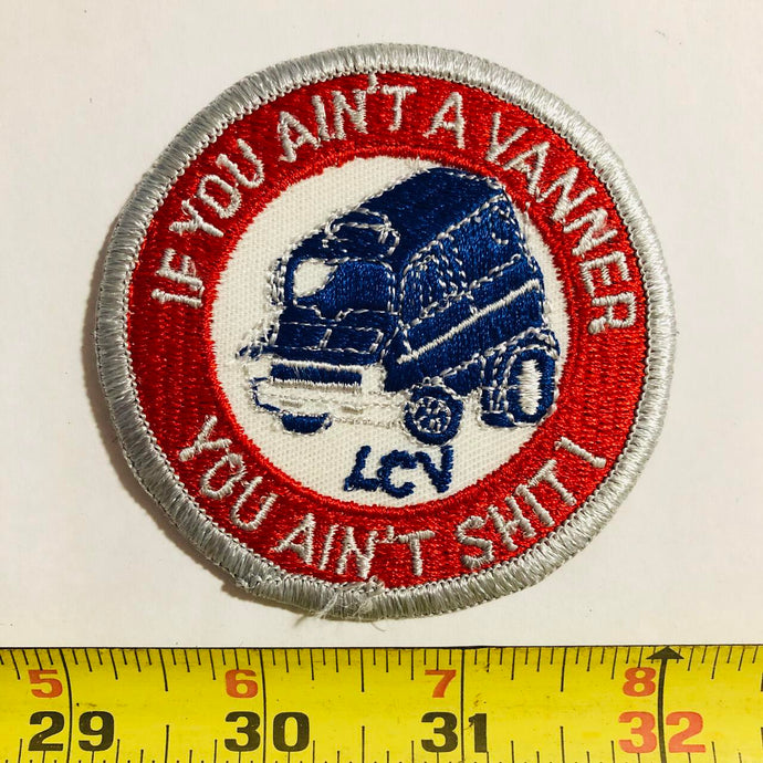 If You Ain't A Vanner You Ain't Worth Shit  Vintage Patch