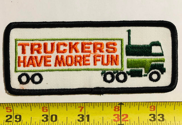 Truckers Have More Fun trucking Truck Vintage Patch